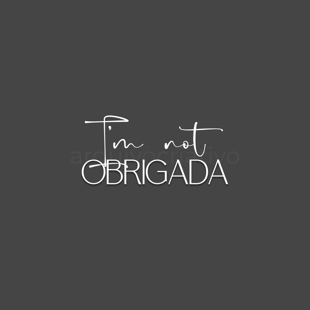 I'm not obrigada