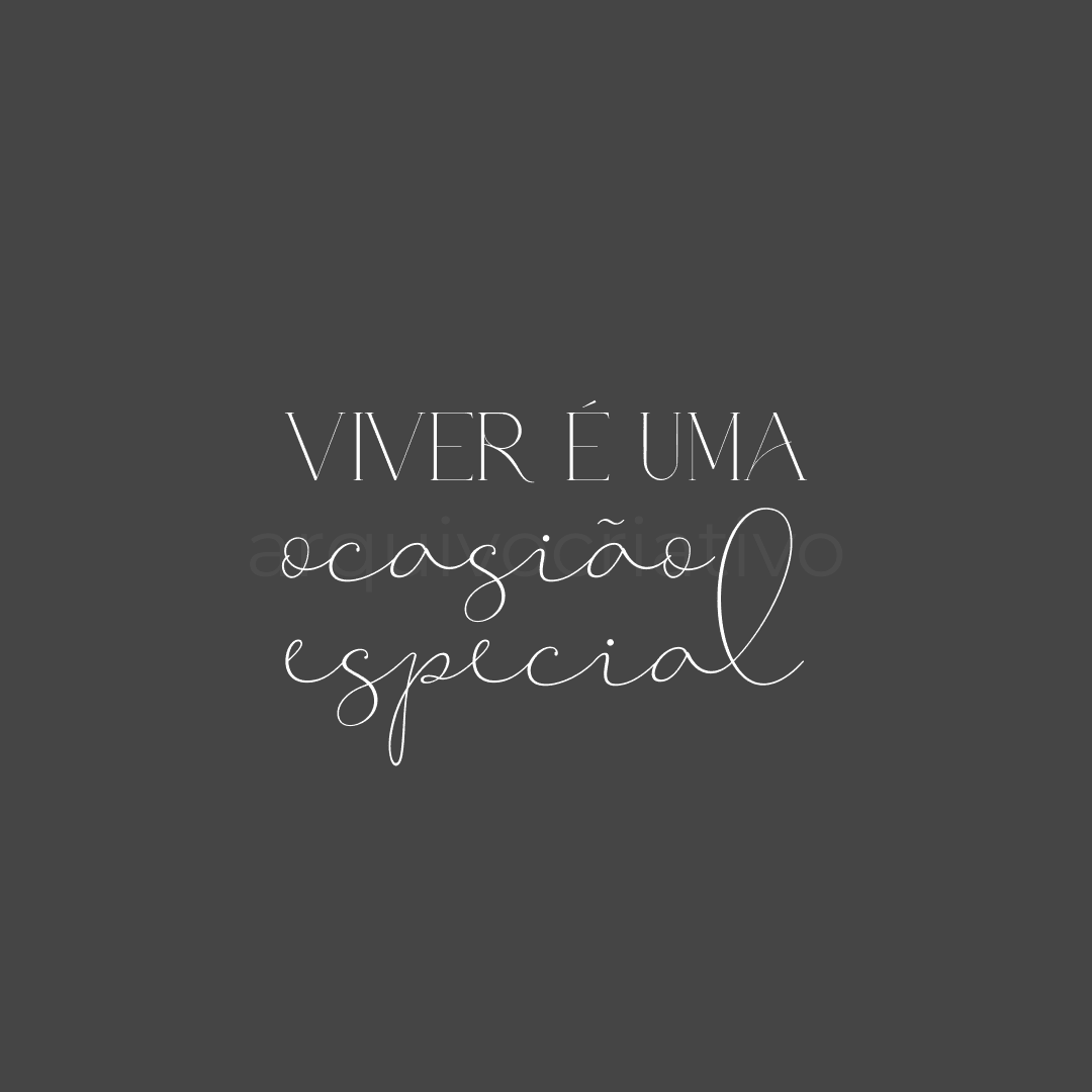 Viver é uma ocasião especial