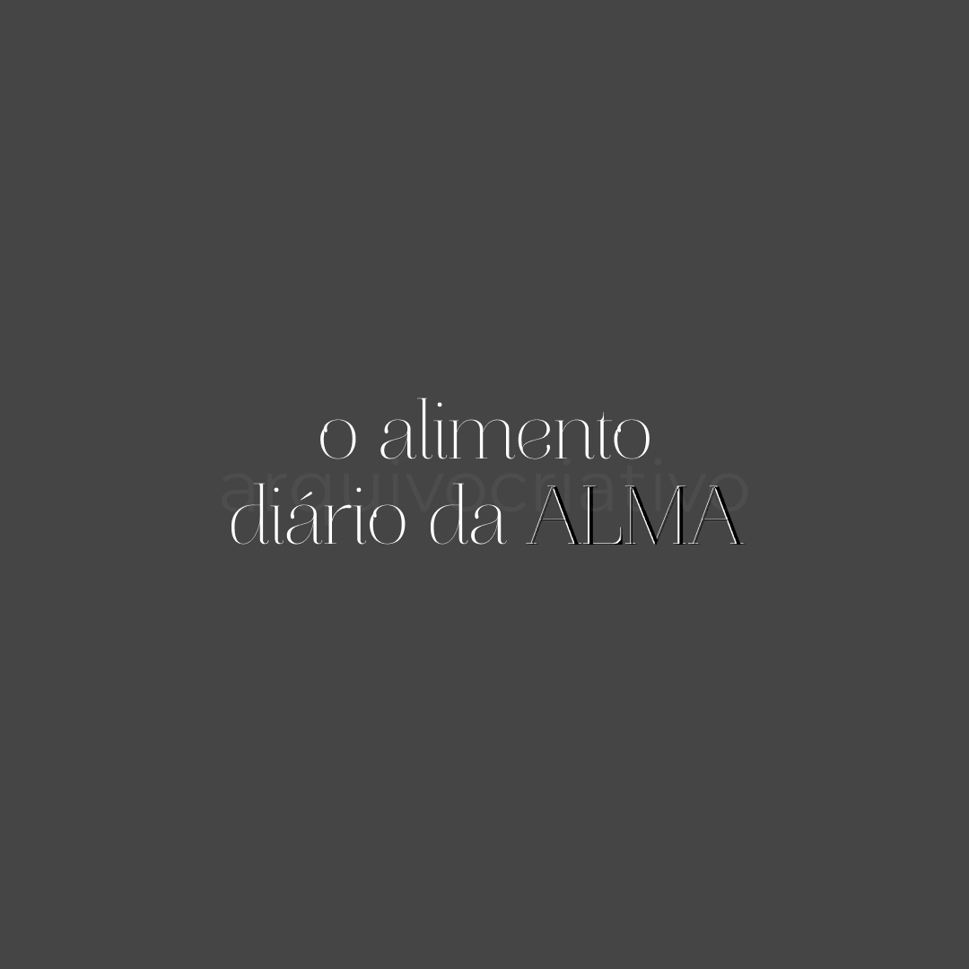 O alimento diário da alma