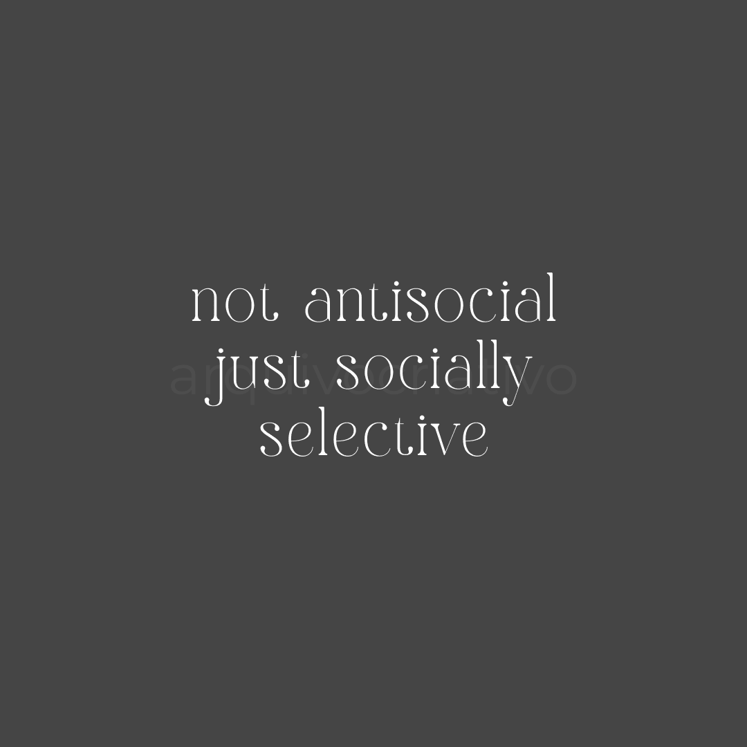 Not antisocial just socially selective