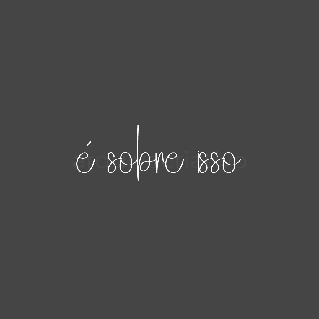 É sobre isso