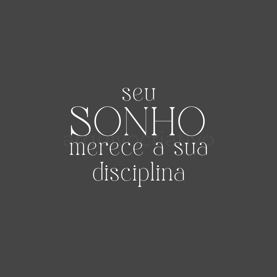 Seu sonho merece a sua disciplina