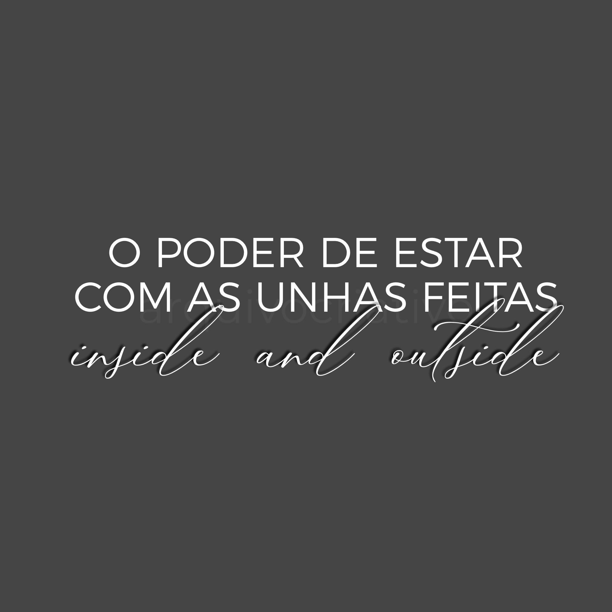 O poder de estar com as unhas feitas inside and outside