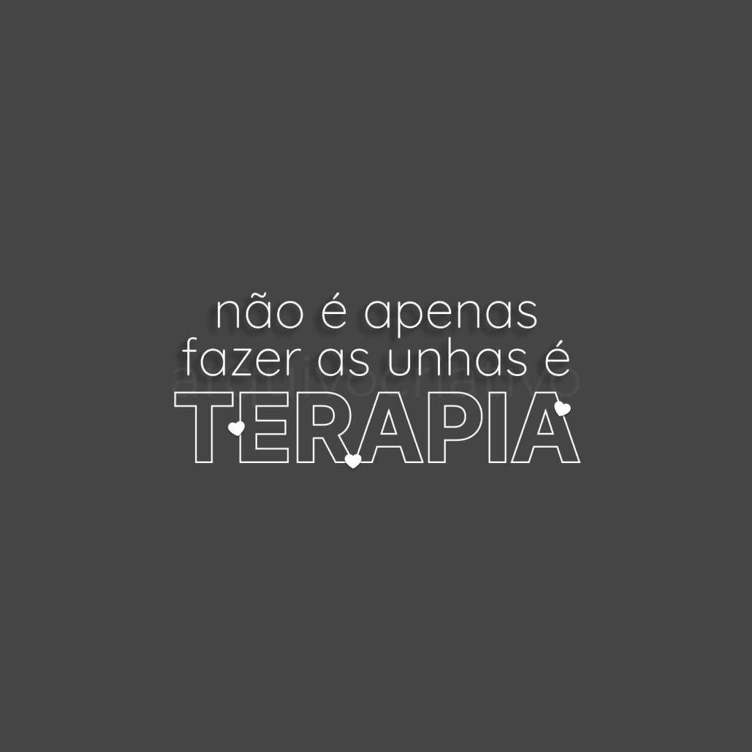 Não é apenas fazer as unhas é terapia