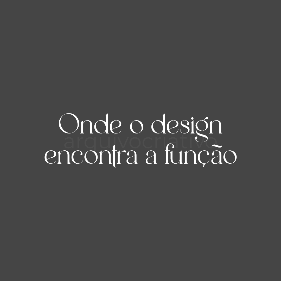 Onde o design encontra a função