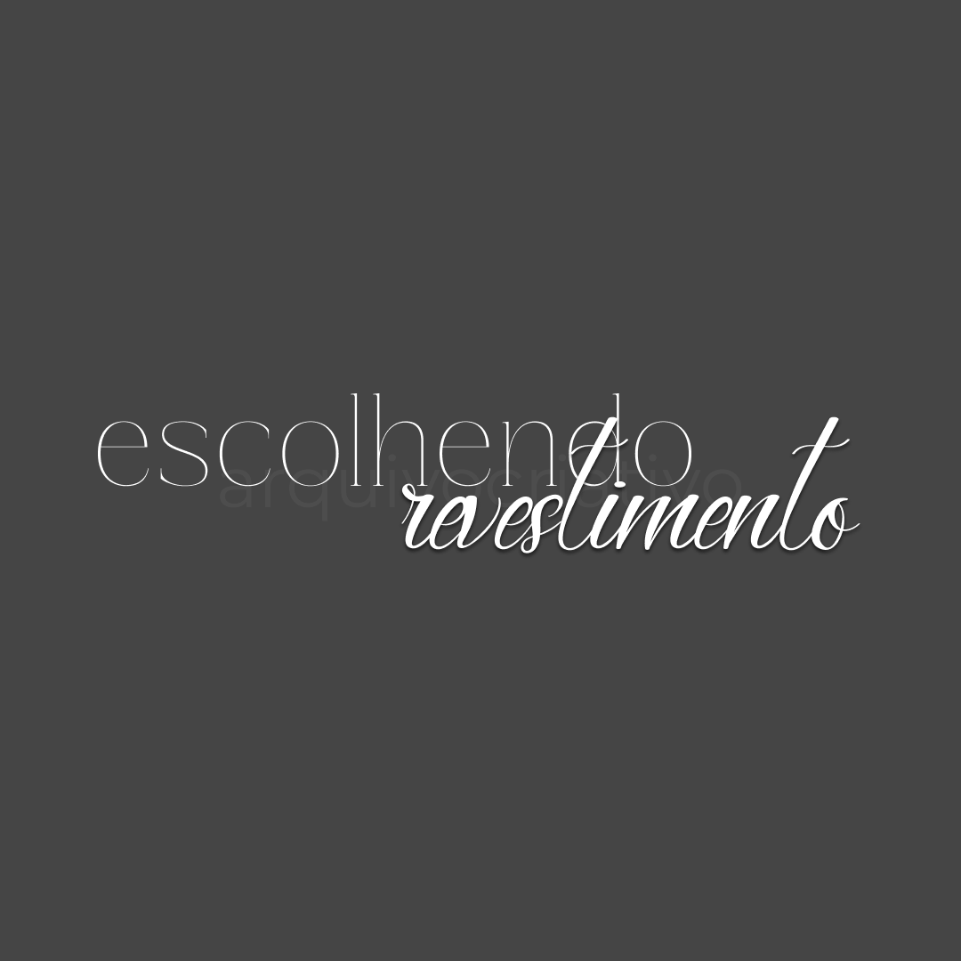 Escolhendo revestimento
