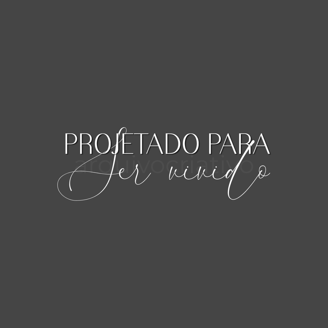 Projetado para ser vivido