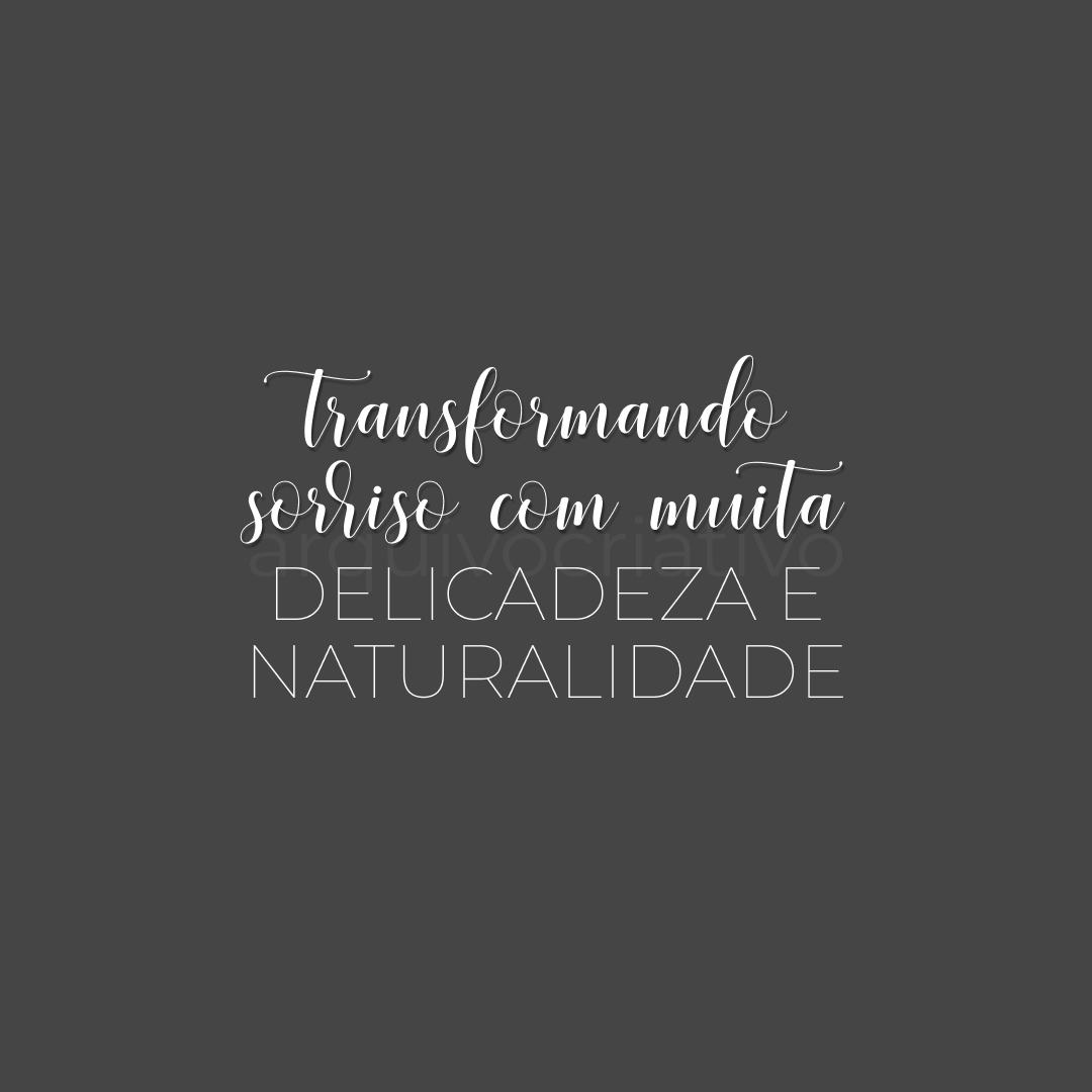 Transformando sorriso com muita delicadeza e naturalidade