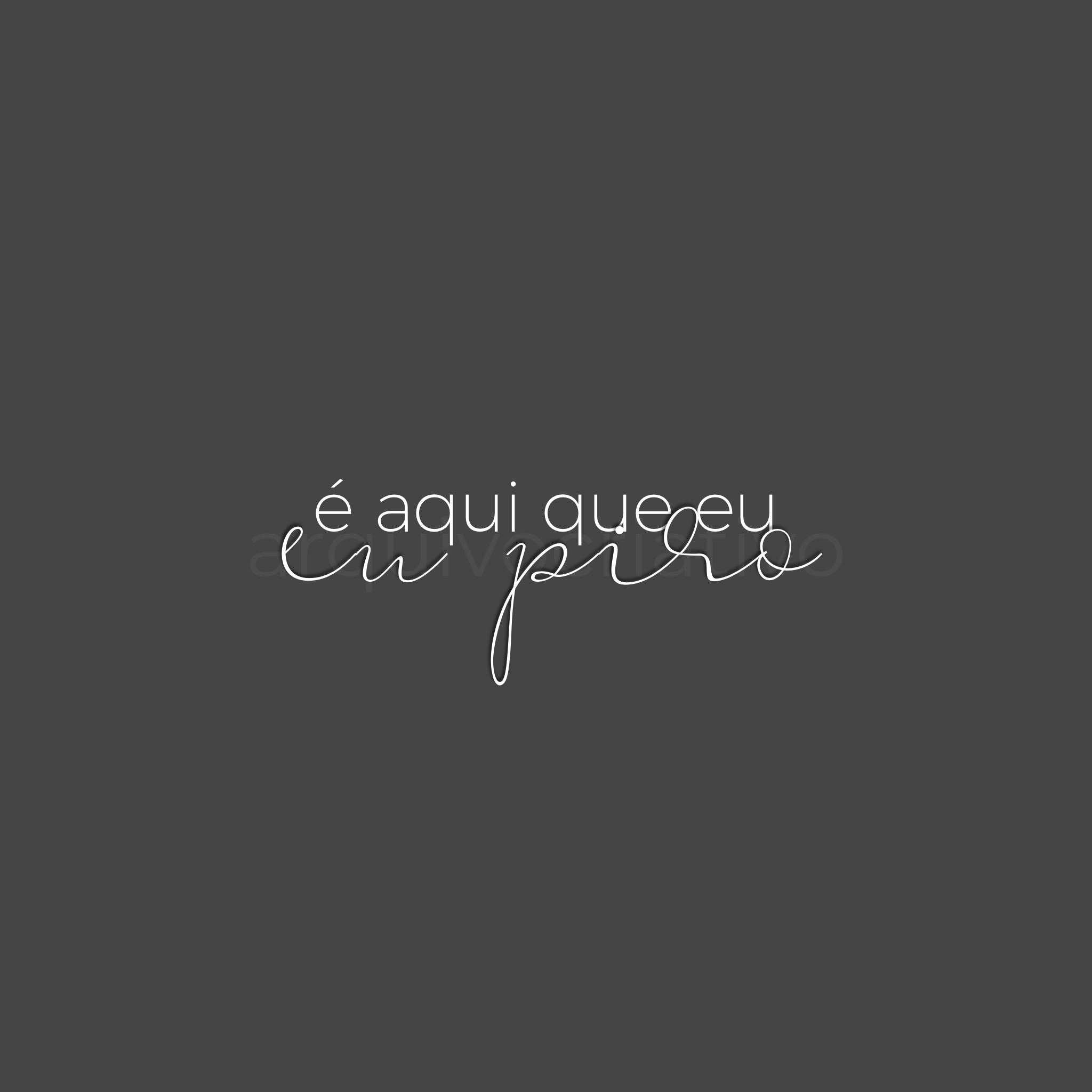 É aqui que eu piro