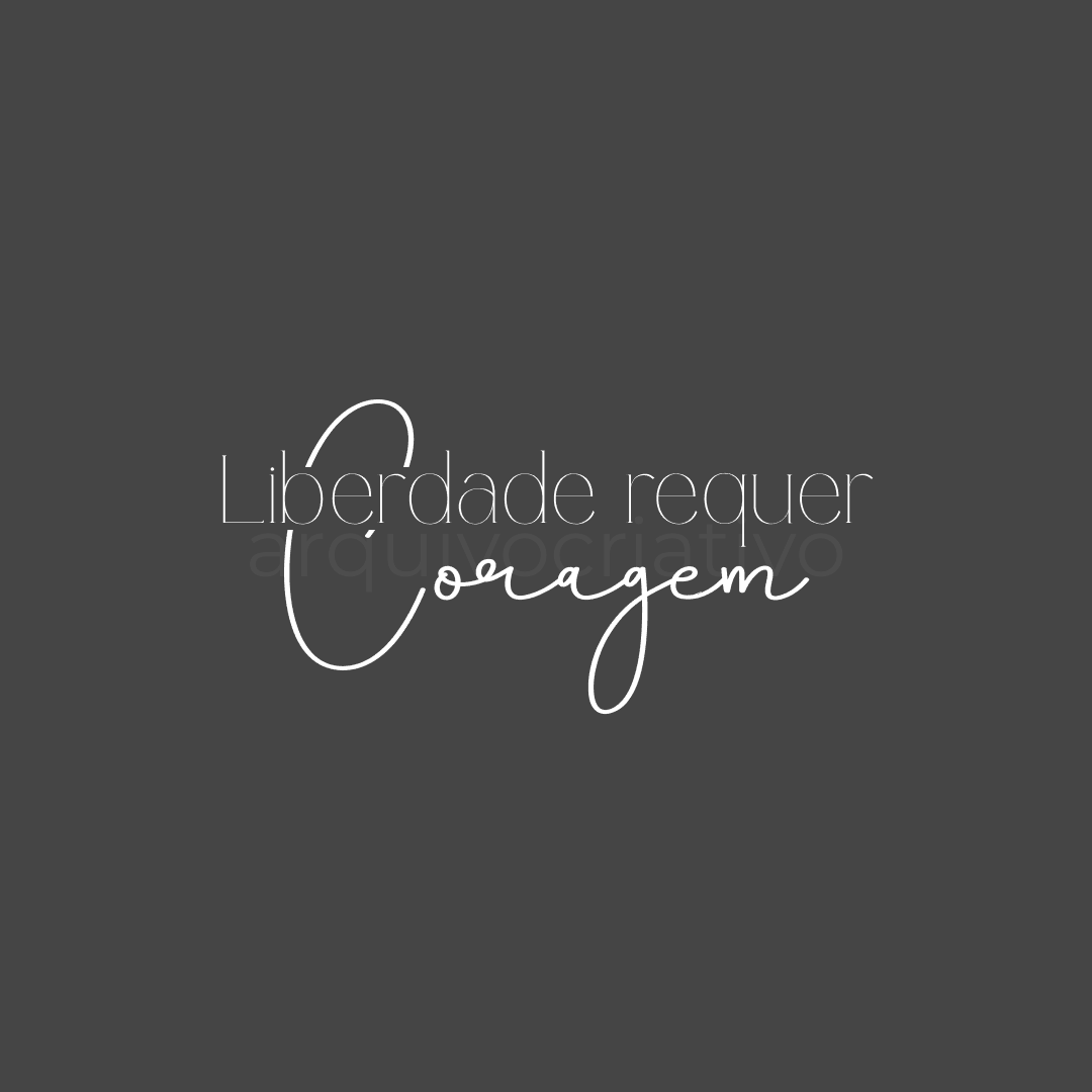 Liberdade requer coragem