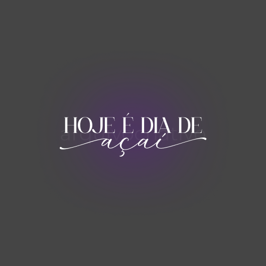Hoje é dia de açaí