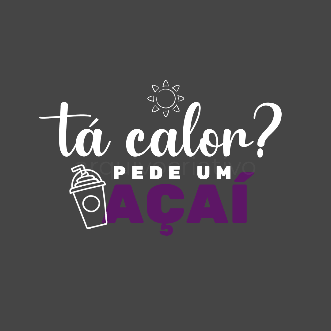 Tá calor pede um açaí