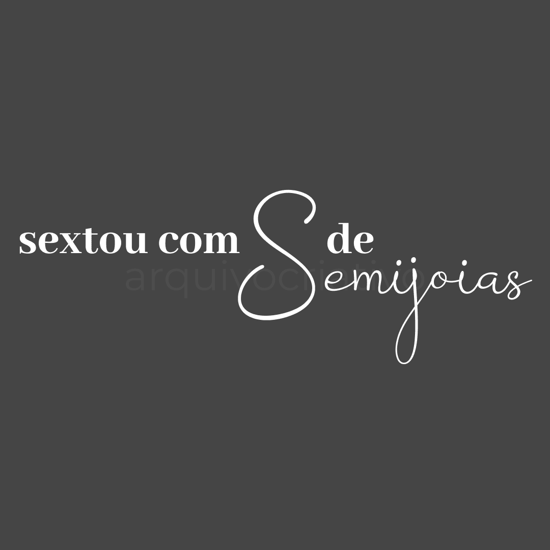 Sextou com s de semijoias