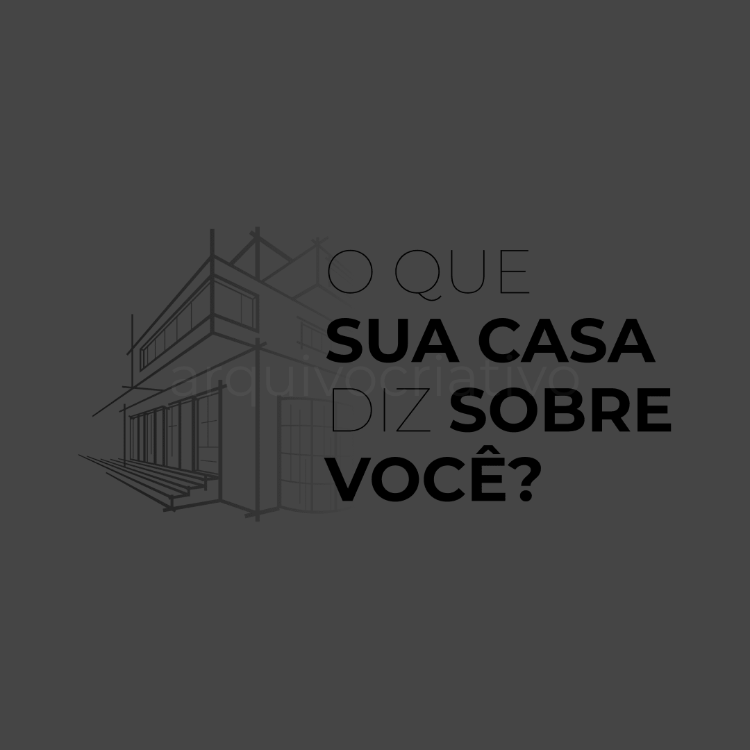 O que sua casa diz sobre você (p)