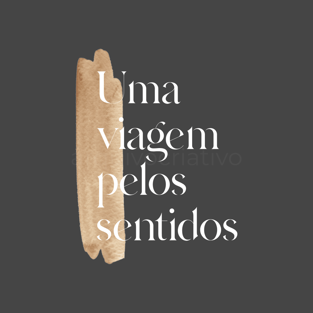 Uma viagem pelos sentidos