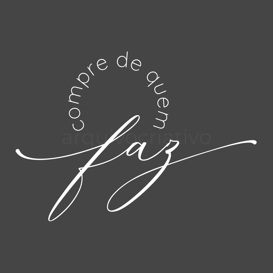 Compre de quem faz