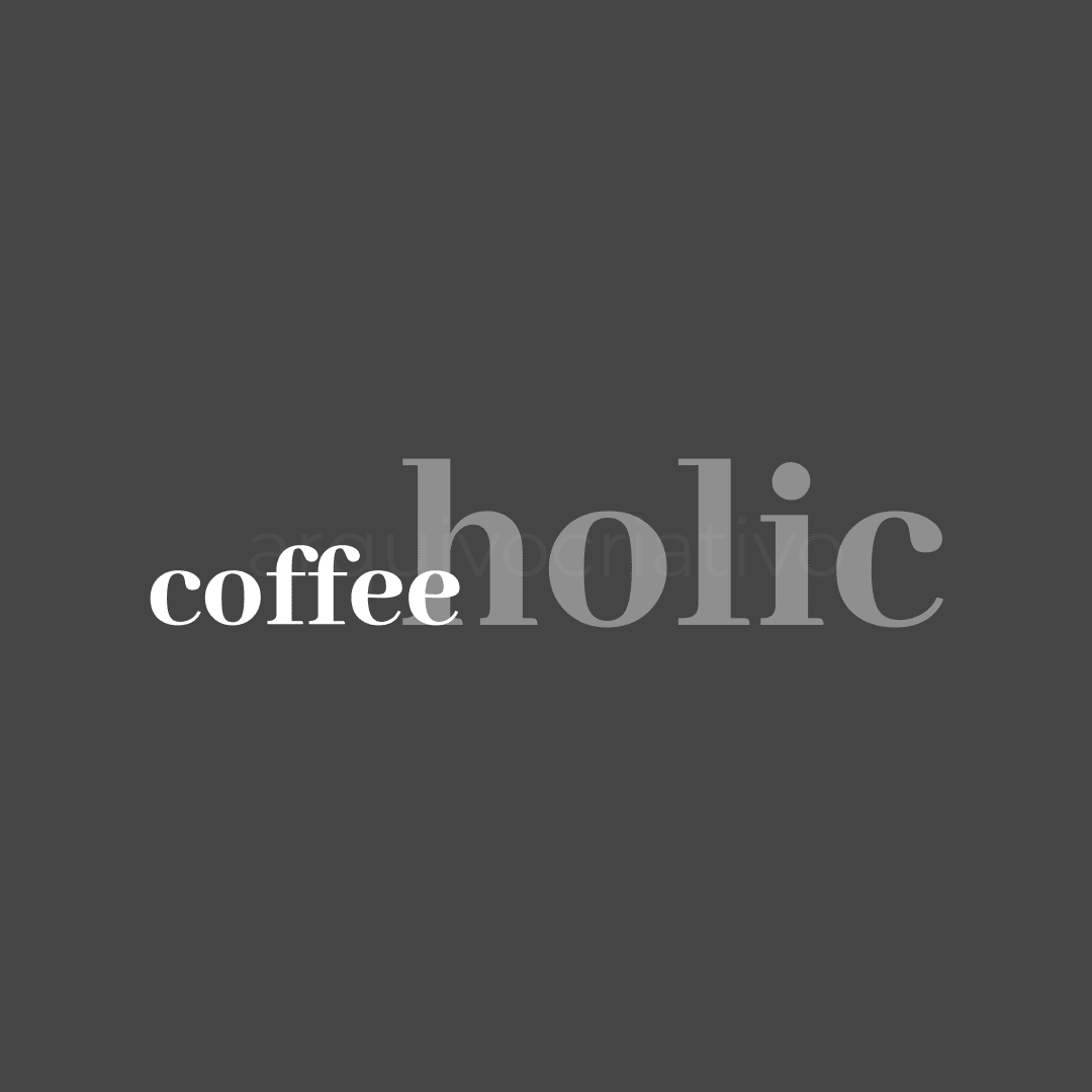 Coffee holic