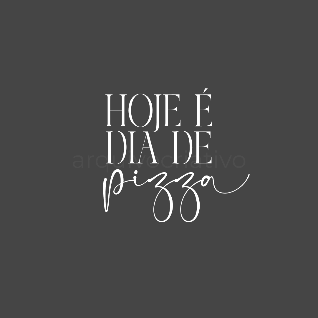 Hoje é dia de pizza