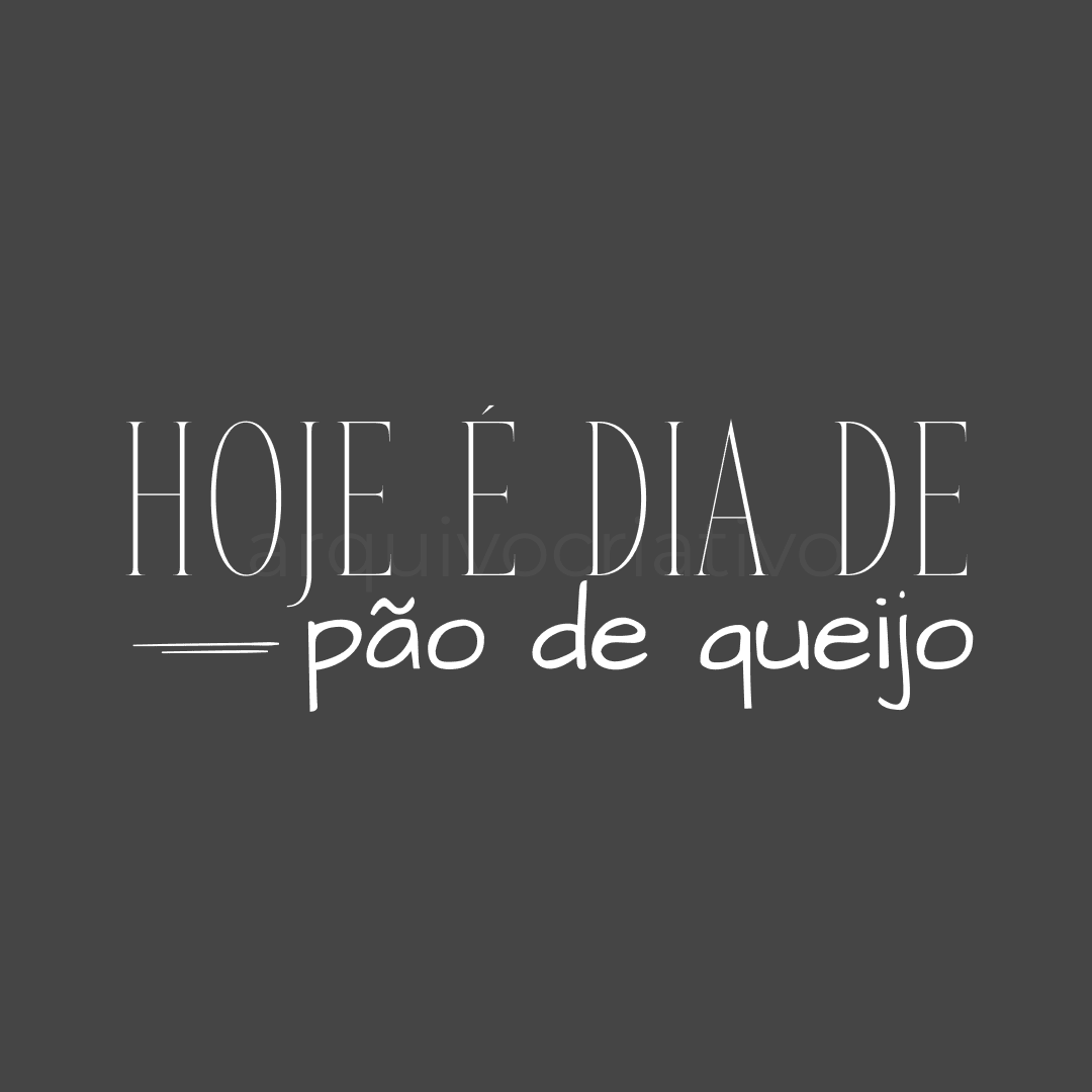 Hoje é dia de pão de queijo