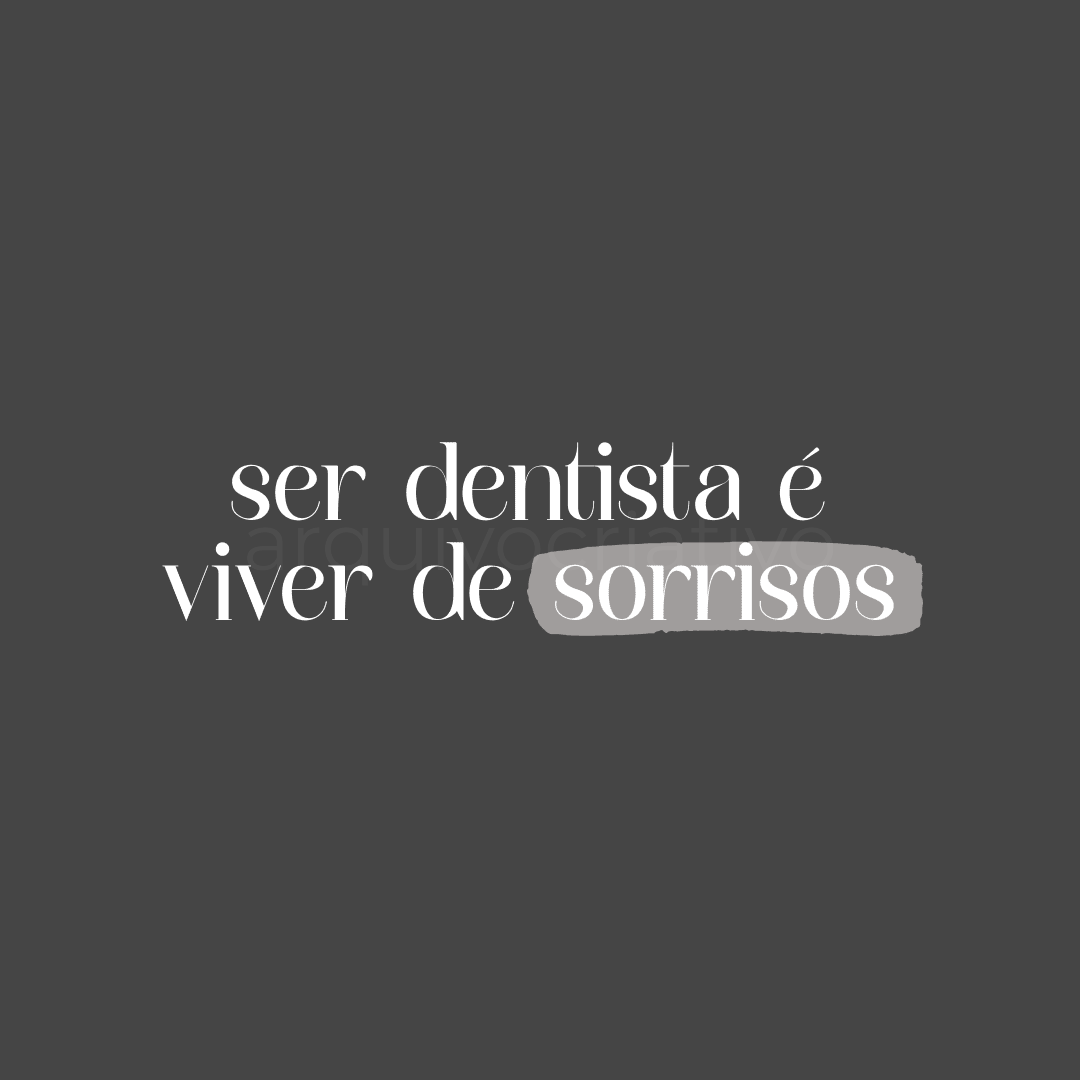 Ser dentista é viver de sorrisos