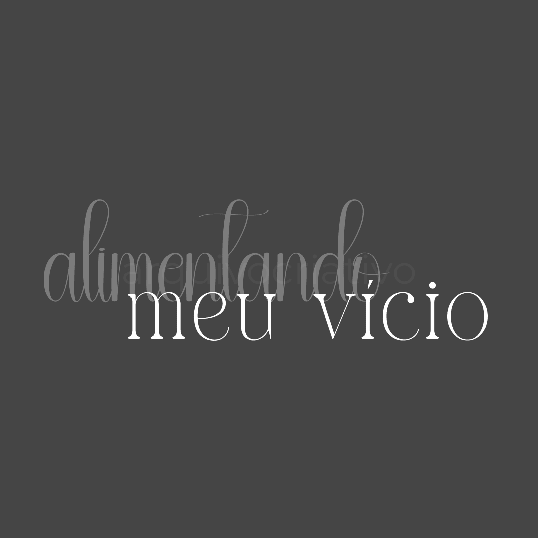 Alimentando meu vício