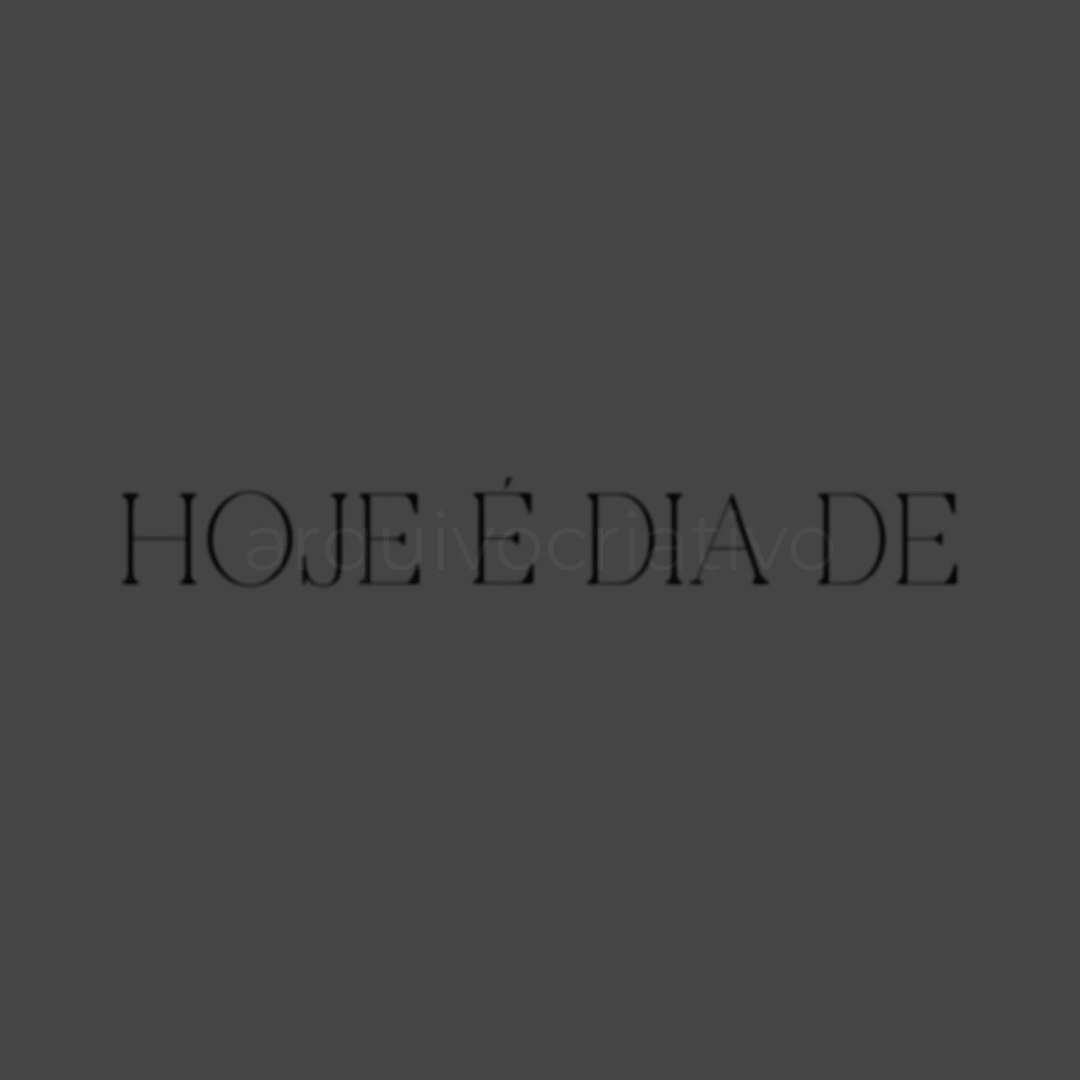 Hoje é dia de (blur preto - sombra) (2)