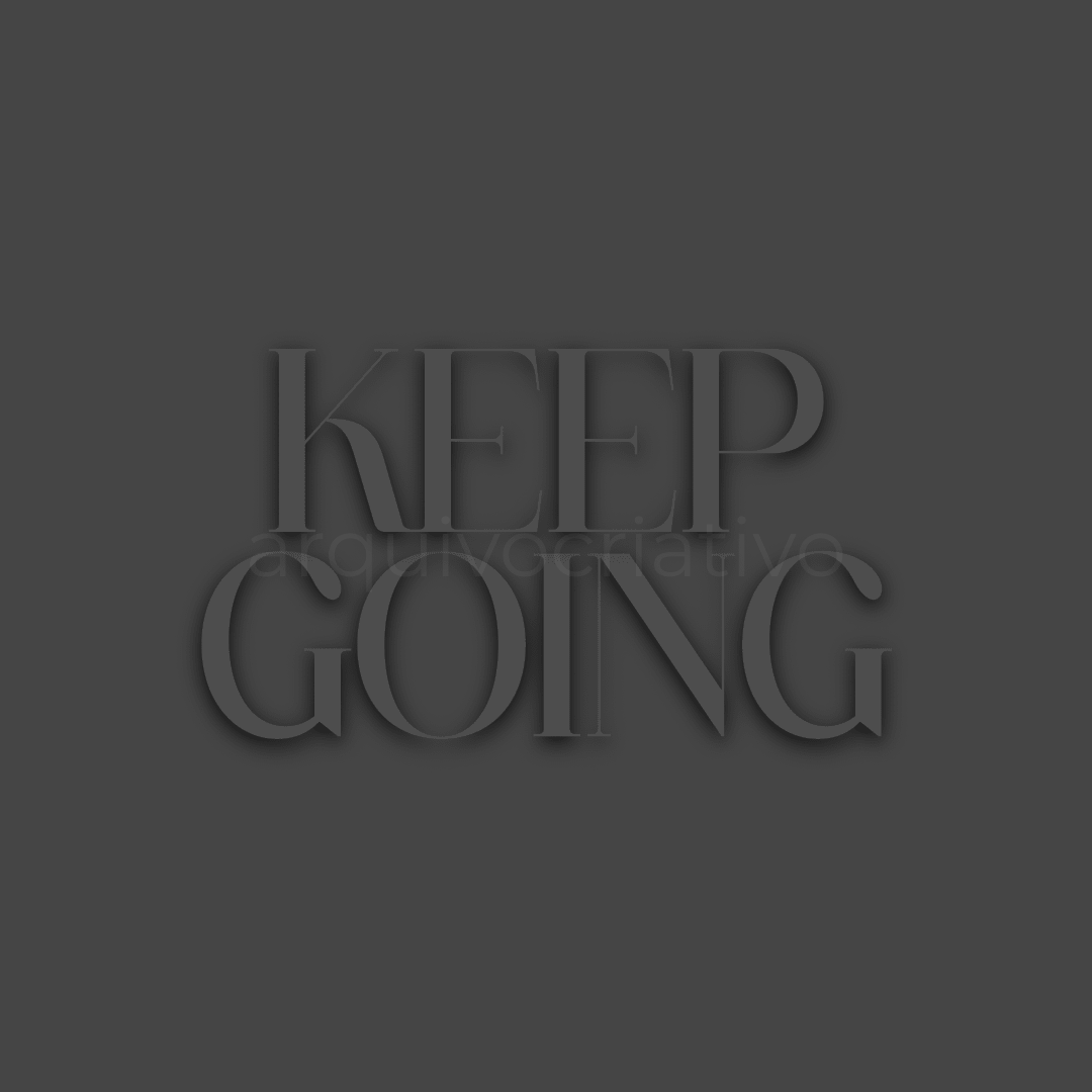 Keep going