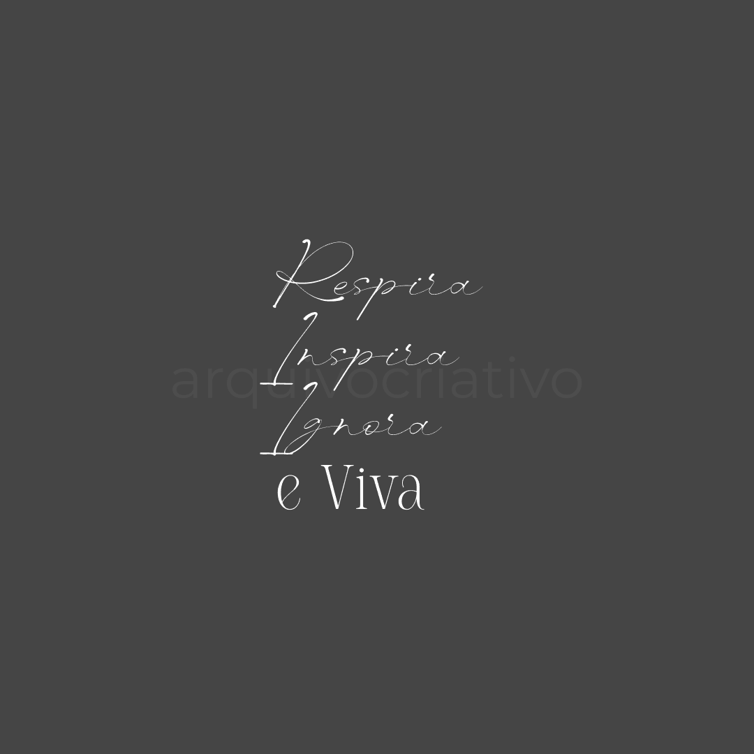 Respira inspira ignora e viva
