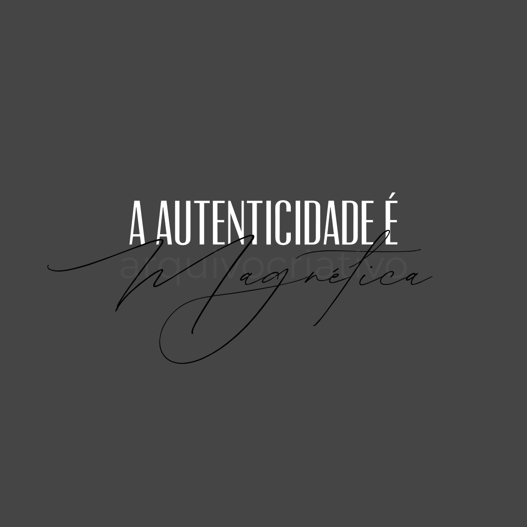 A autenticidade é magnética