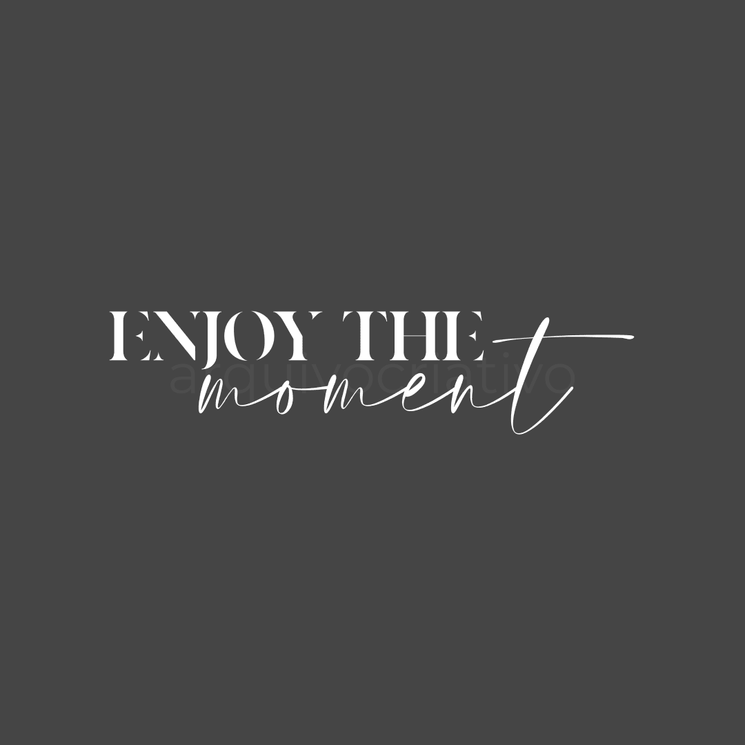 Enjoy the moment (2)