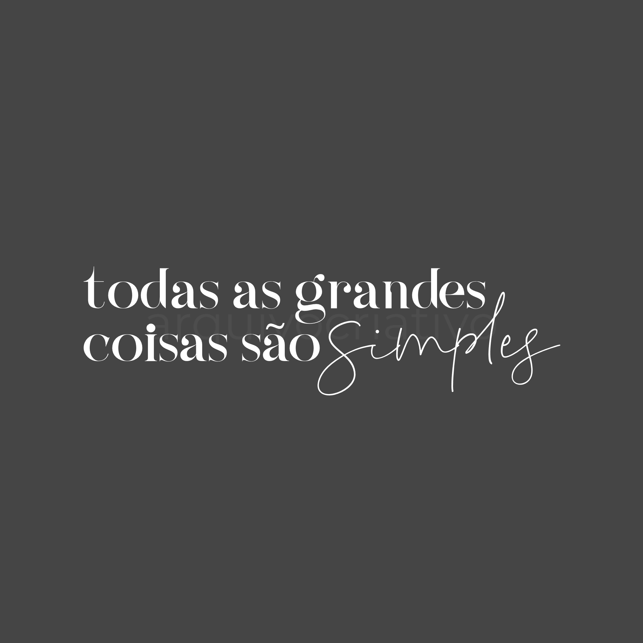 Todas as grandes coisas são simples