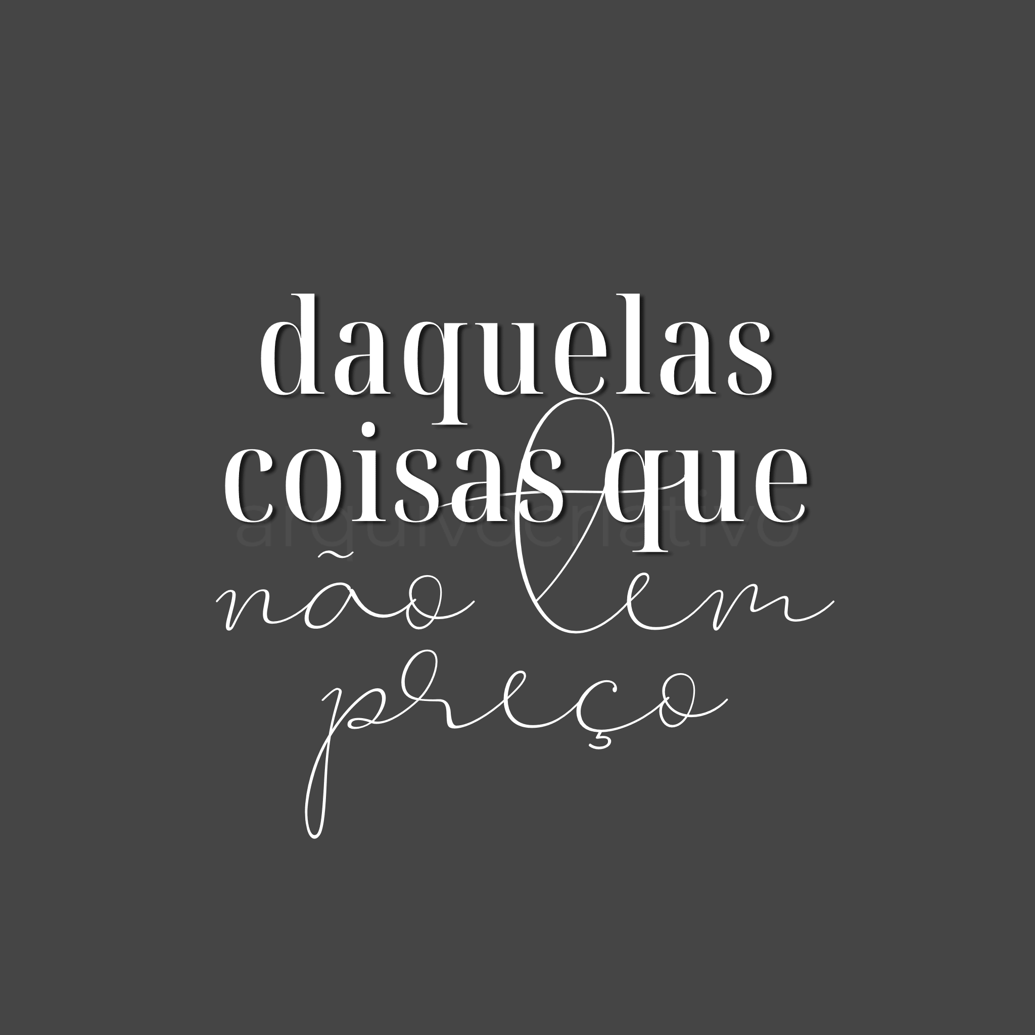 Daquelas coisas que não tem preço