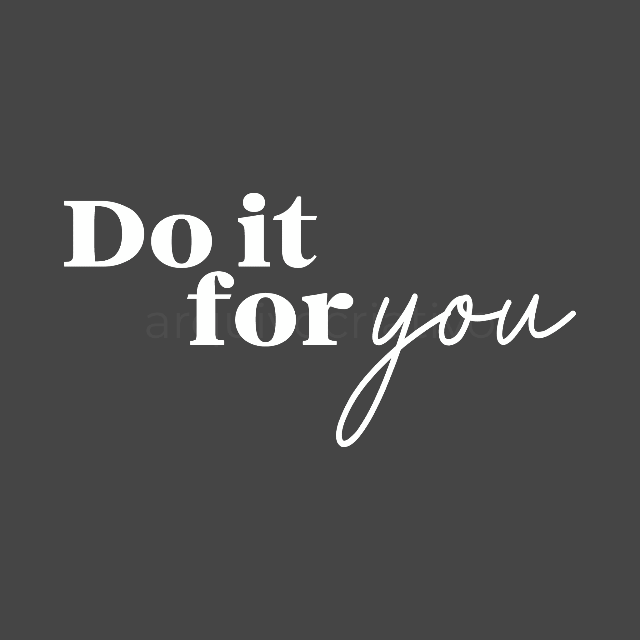Do it for you