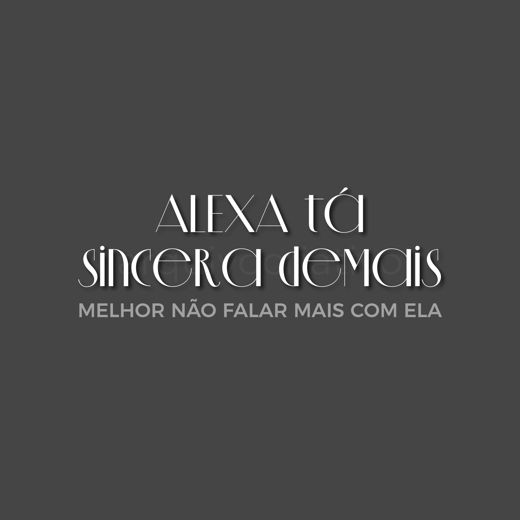 Alexa tá sincera demais melhor não falar mais com ela