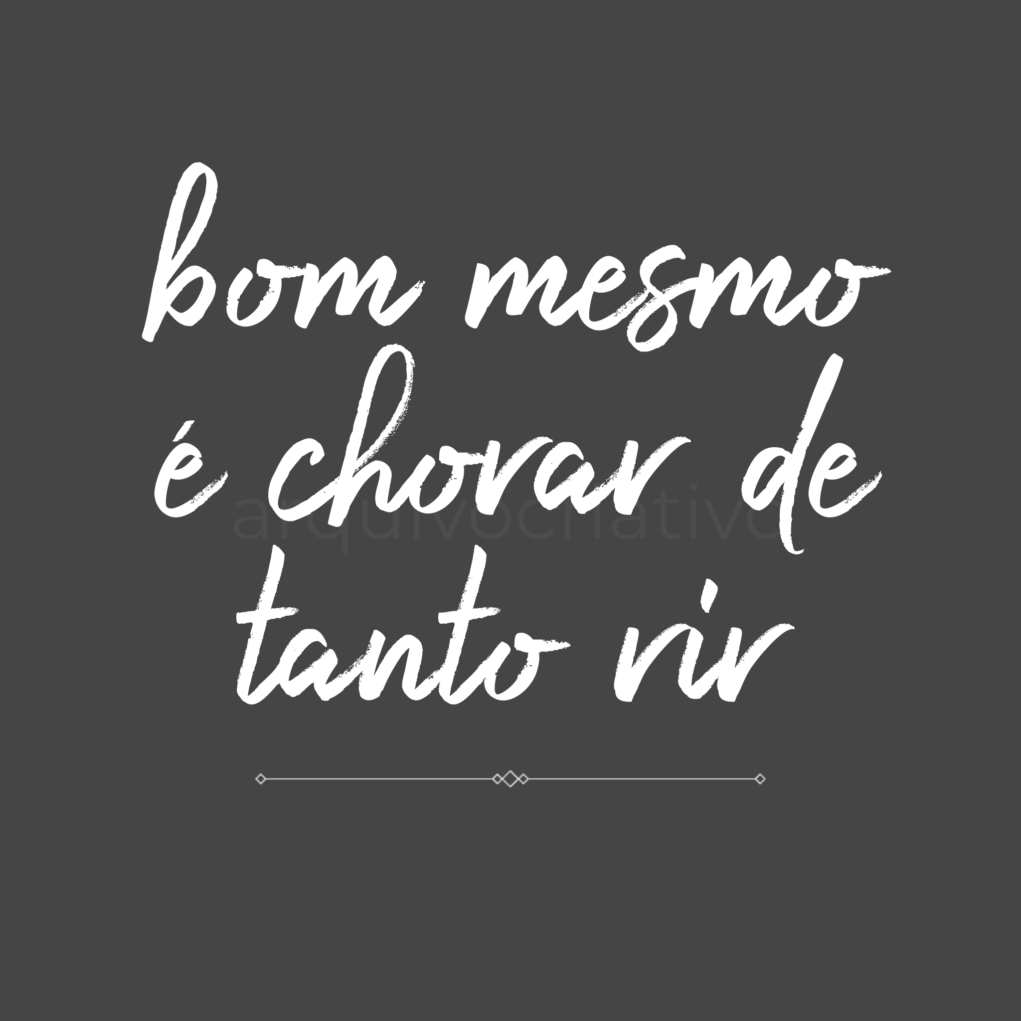 Bom mesmo é chorar de tanto rir