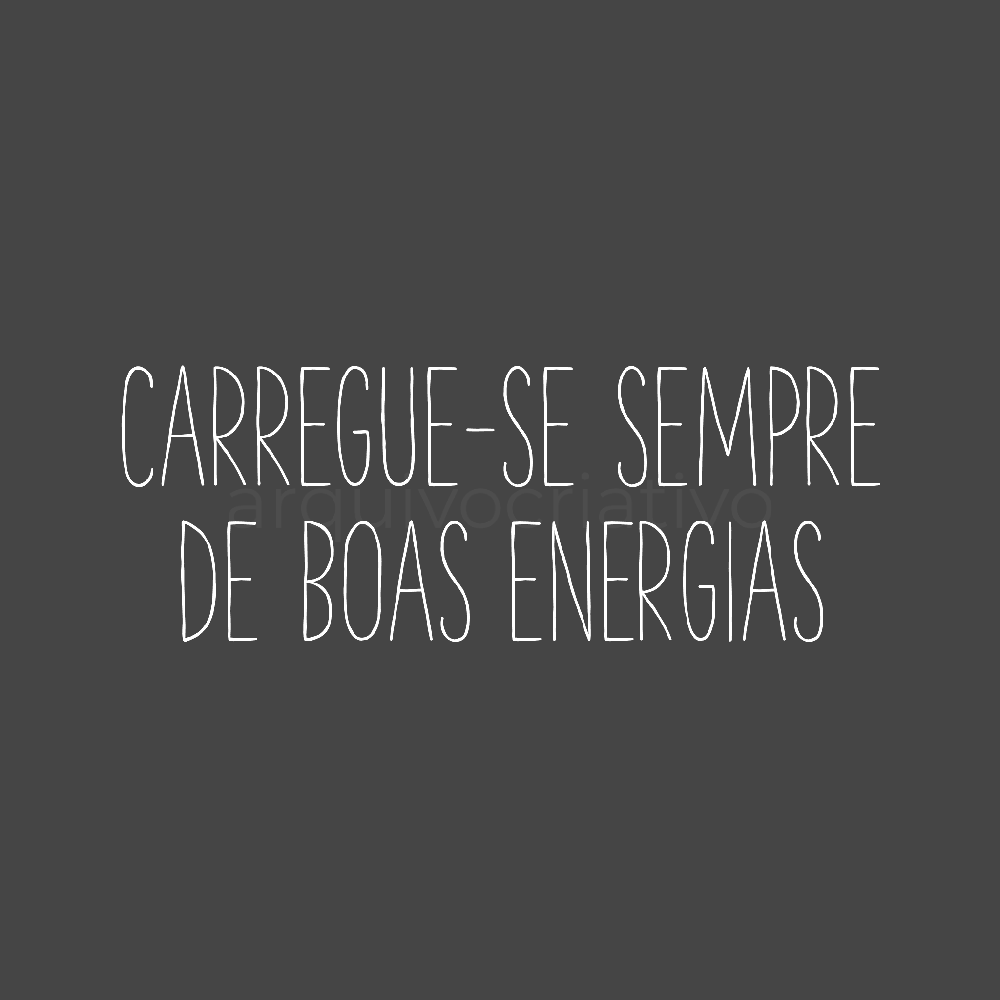 Carregue-se sempre de boas energias