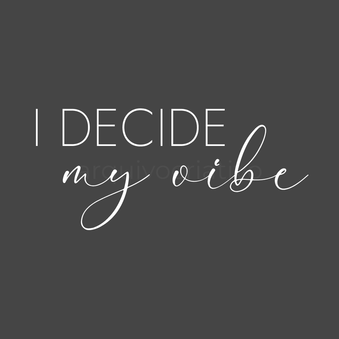 I dedide my vibe