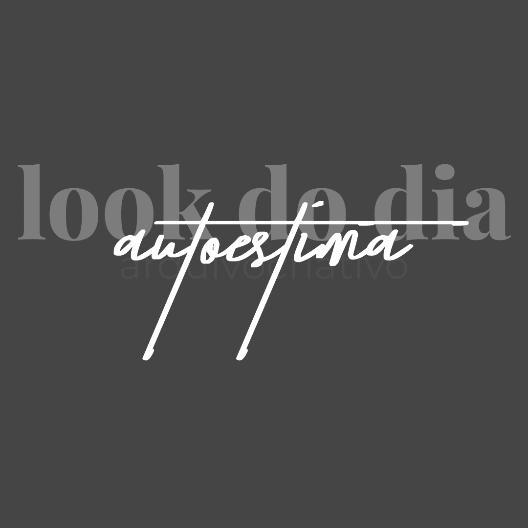 Look do dia autoestima