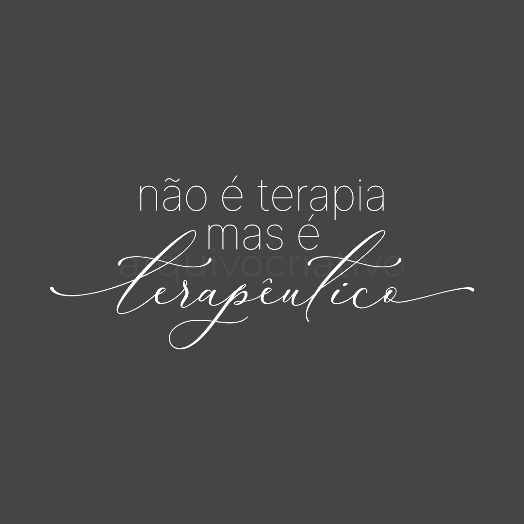 Não é terapia mas é terapêutico