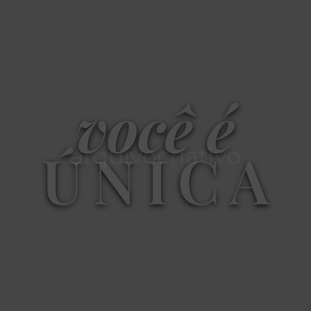 Você é única