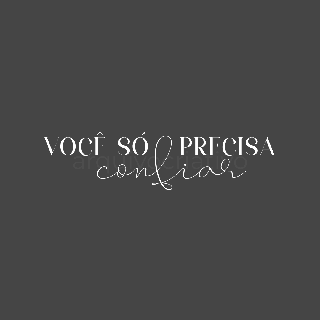 Você só precisa confiar