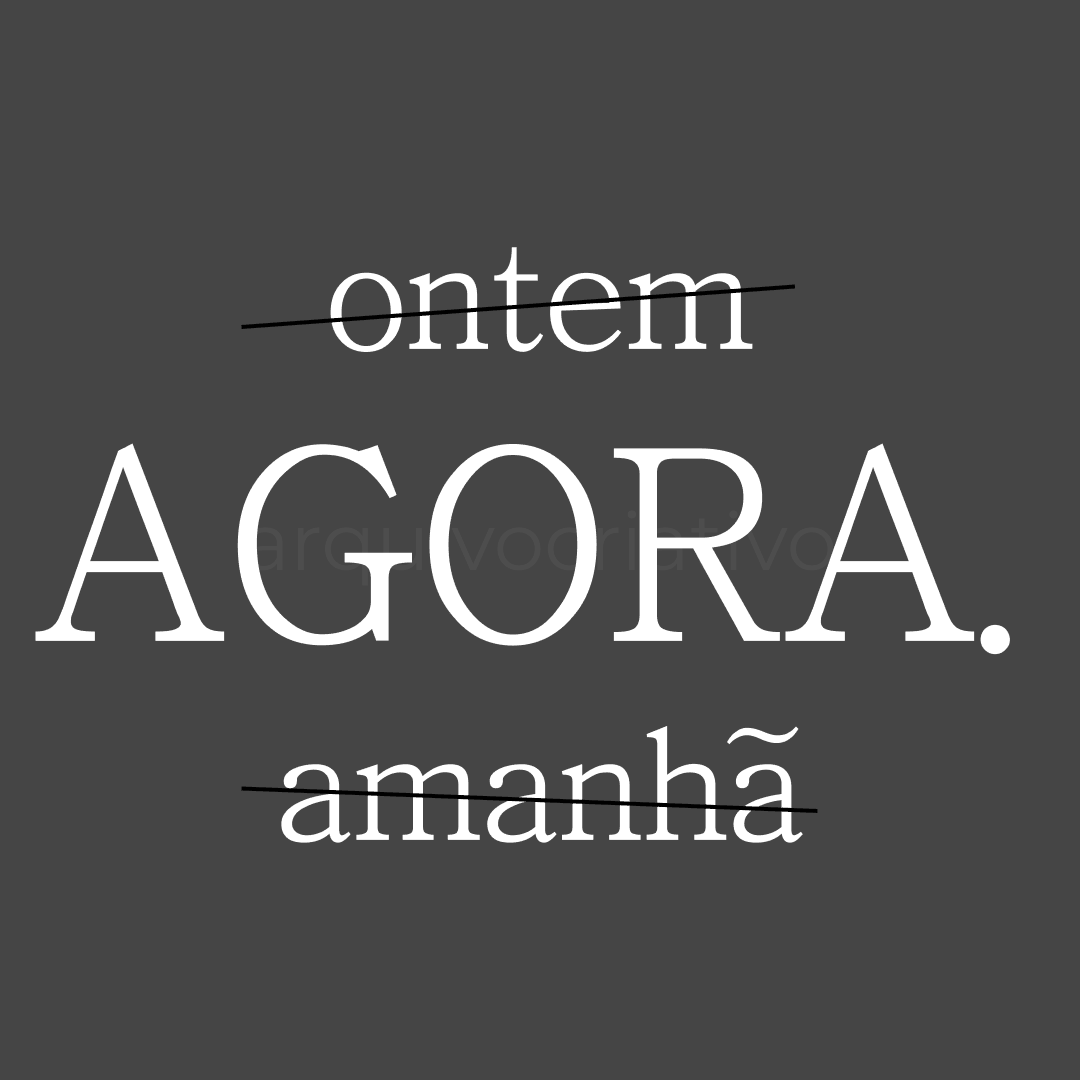 Ontem agora amanhã