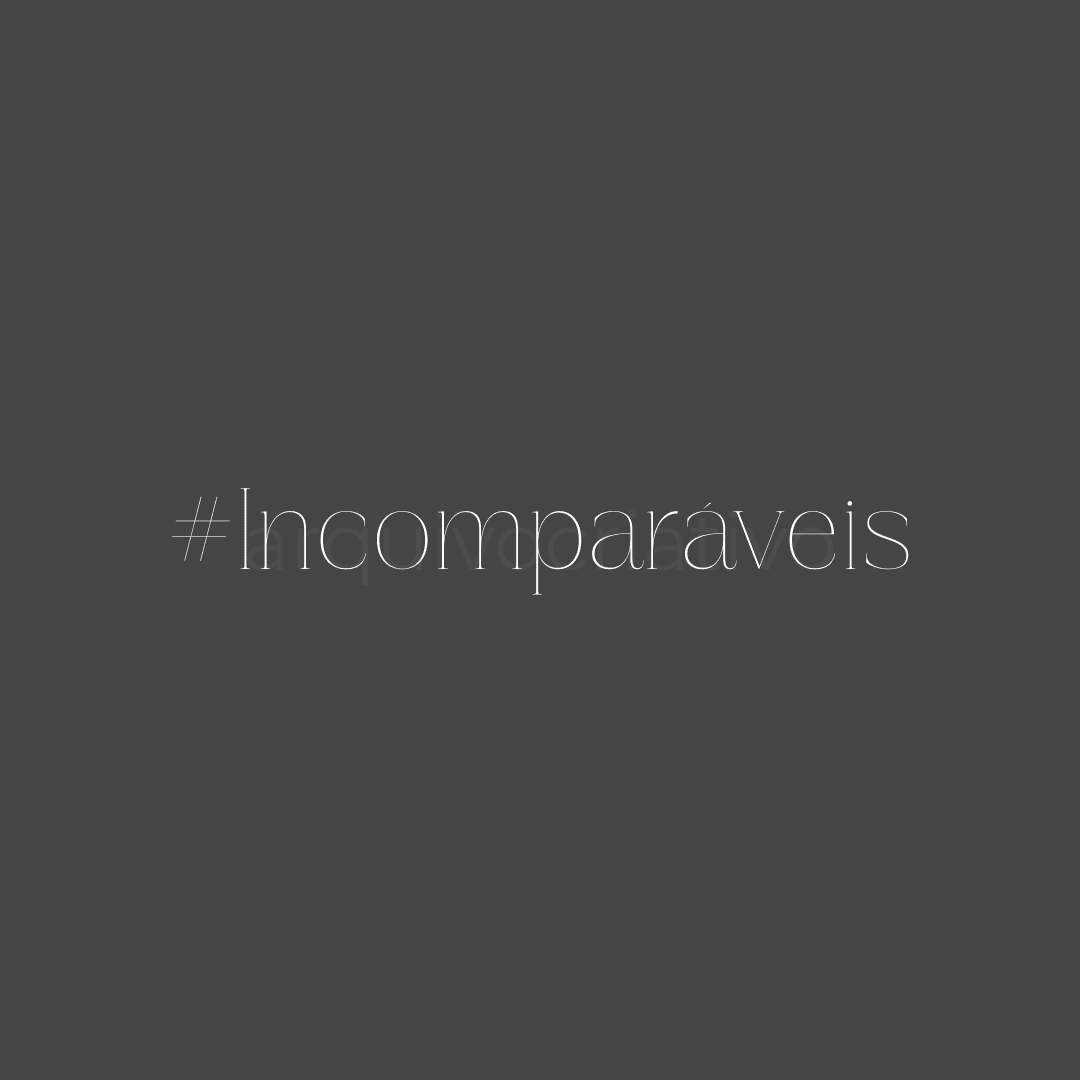 #incomparáveis